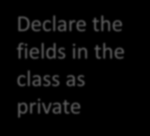 private float diameter; Declare the fields