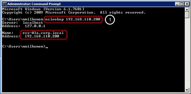 Verify Name Resolution Using NSLOOKUP At the command prompt, type the following command: nslookup 192.168.110.