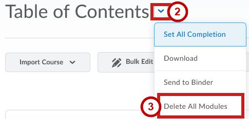 To Delete All Modules: 1. Click Table of Contents in the left sidebar. 2.