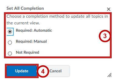 4. Click Update (See Figure 55). Figure 55 - Completion Method Selection 5. The Completion Method selected is applied to all Content topics. In our example, the completion method is set to Automatic.