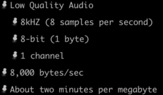 Sampling Low Quality Audio 8kHZ (8 samples per second) 8-bit