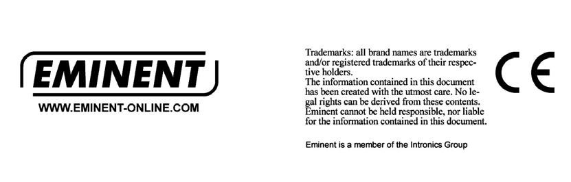 13.0 Warranty conditions 29 ENGLISH The five-year Eminent warranty applies to all Eminent products, unless mentioned otherwise before or during the moment of purchase.
