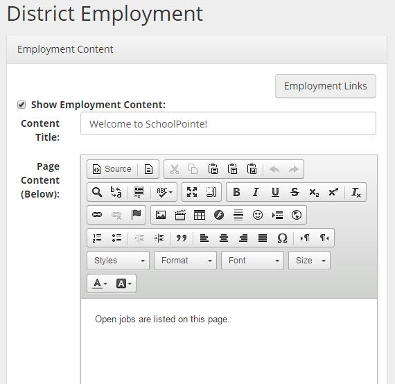 Employment In the employment module,you have the option to add job links, postings, and forms. Employment Content This area that will appear in the middle of your employment webpage.