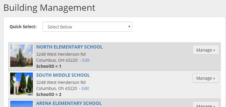 Building Details When you select on Building Management you will see the building(s) you have permission to. You will then select on the school that you wish to work on.