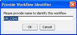 4 Workflow Reference Provide Workflow Identifier Cancel Click this to cancel the operation.