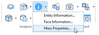 6 - Analysis, Annotation and Measurements 6.4 - Mass Properties 1. Stitch the models. 2. Click on the icon in the Analysis toolbox. 3. Select Mass Properties.