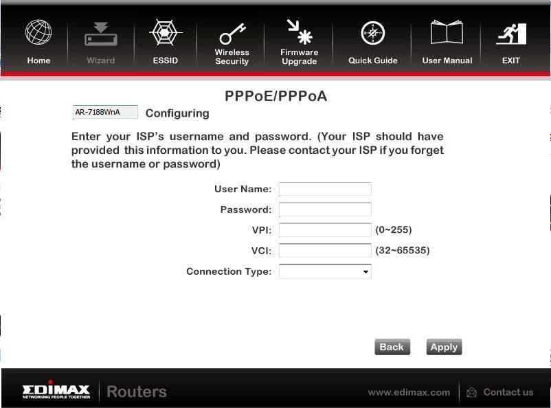 4.2.1. PPoE/PPPoA Parameter User Name Password VPI VCI Connection type Description Enter the username exactly as your ISP assigned. Enter the password that your ISP has assigned to you.