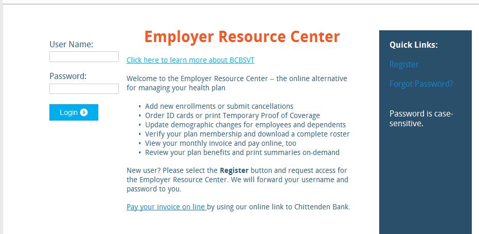 com/employer/ How to register Follow the steps below to get started using the Employer Resource Center. 1. Go to www.bcbsvt.