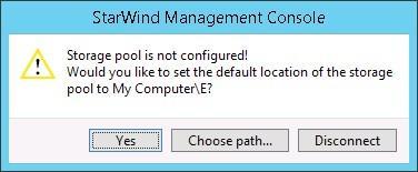 2. StarWind Management console will ask you to specify the default storage pool on the server you re connecting to for the first time.