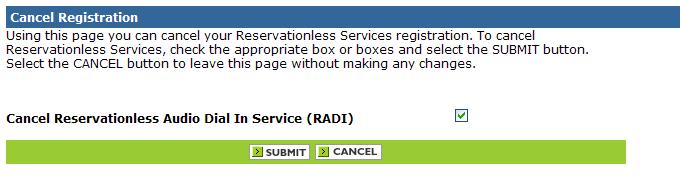 Deleting (Cancelling) a Reservationless Registration From the Reservationless Conferencing selection, the user should select appropriate registration using the Registration Conference Name link to be