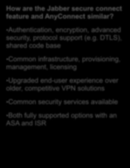 DTLS), shared code base Common infrastructure, provisioning, management, licensing Upgraded end-user