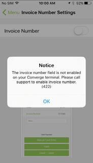How do I add an invoice number for a transaction? Starting with Converge Mobile 1.7, you can add an Invoice Number to keep better track of your transactions. 1. Touch the Menu button and select Invoice Number from Settings.