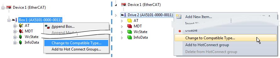 Change to Compatible Type TwinCAT offers a function Change to Compatible Type for the exchange of a device