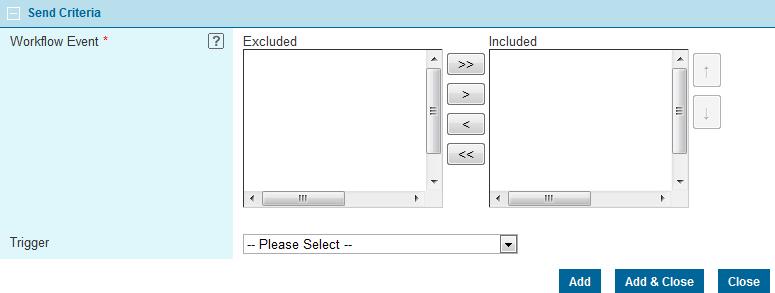 56 The Send Criteria panel defines when the automated e-mail will be sent. Workflow Event Select one or more workflow events where the e-mail will be sent.