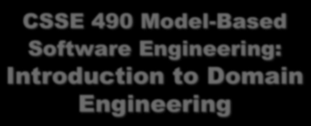 CSSE 490 Model-Based