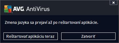 reštartovaťavg AntiVirus 2014 Stlačením tlačidla ReštartovaťAVG potvrď te súhlas s reštartovaním programu.