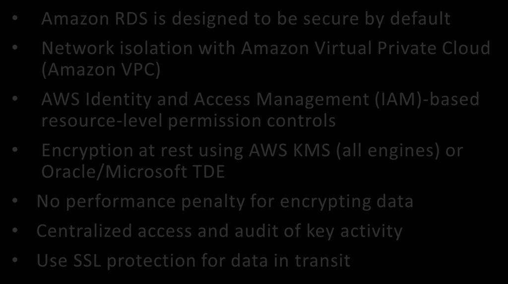 RDS Security Amazon RDS is designed to be secure by default Network