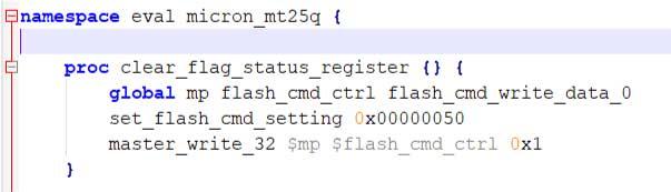 Some examples of calling flash-specific functions are as follows: Source the extended script (micron_mt25q.tcl) in the main script (customizable_programmer.tcl). Figure 5.