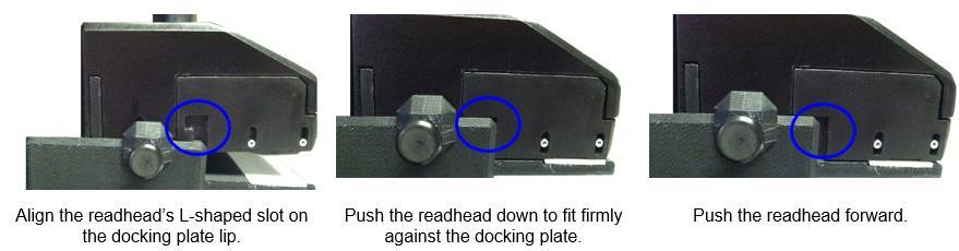 Then, push the readhead forward, locking it in place. 16. After the readhead is locked securely to the docking plate, turn and then push in the locking pin. 17.