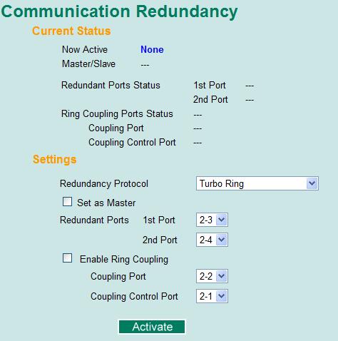 5.2.3 Configuring Turbo Ring and Use the Communication Redundancy page to select Turbo Ring,