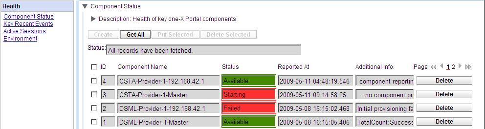 4.3 Health 4.3.1 Component Status The Component Status menu shows the last recorded status changes of each of the major components of the one-x Portal application.