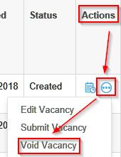 3.4 Void a Vacancy Profile On the vacancy list, click on the Actions button and select Void Vacancy. You can only void a vacancy before it is matched with any children.