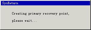 4. Select Create New Primary Recovery Point from Commands pull-down menu; 5. Press Proceeds button for the following prompt: 6. Press OK. After system reboot, the following prompt appears: 7.