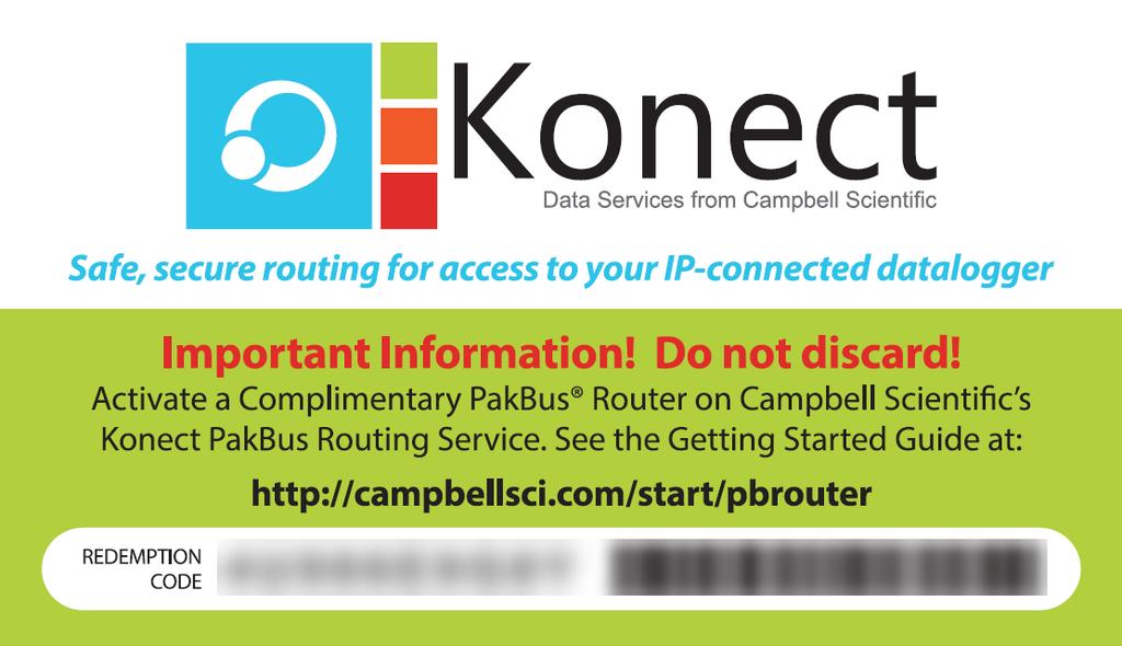 You will need the Konect PakBus Router redemption code that came on a card with