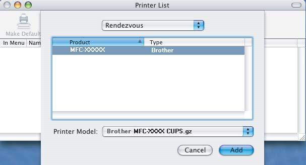 2 For Mac OS X 0.4 users: Choose MFC-XXXX (where XXXX is your model name), and then click Add.