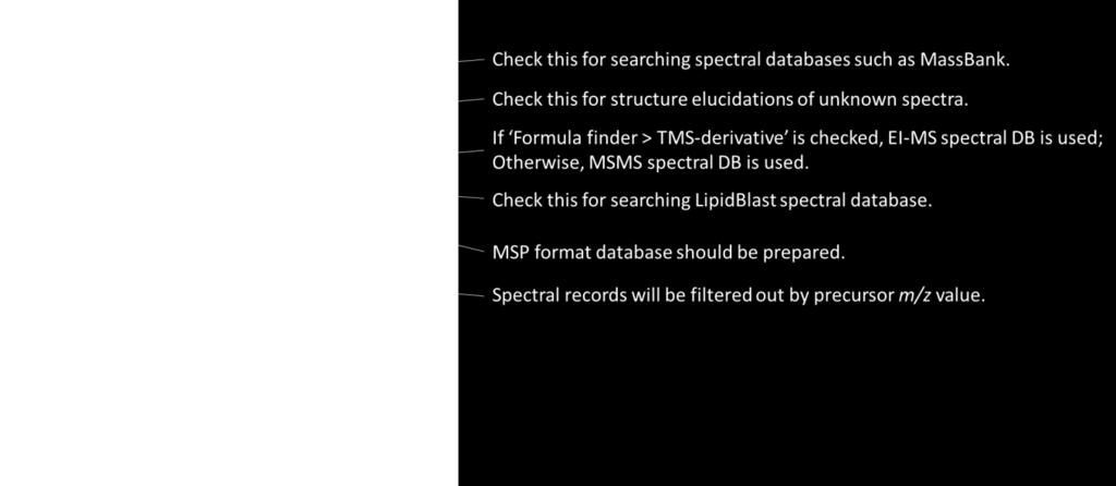 Parameter setting Method tab MS-FINDER provides two options for compound annotation: one is by spectral databases, and the other is by formula- and structure finder programs using in silico