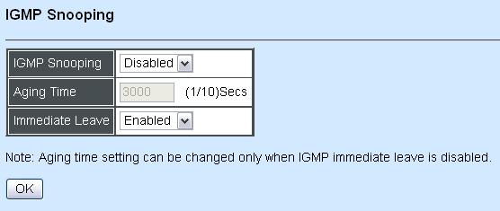 page appears. IGMP Snooping: Enable or disable IGMP Snooping. Aging Time: Specify the IGMP querier aging time.