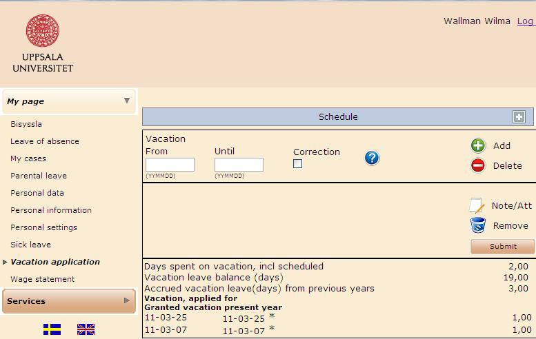 Vacation application Click the link Vacation application under My page. Here you can see your vacation status.
