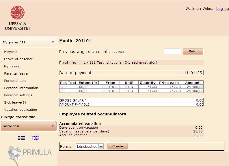 Wage statement Click Wage statement in the tab My page to view your latest wage statement.