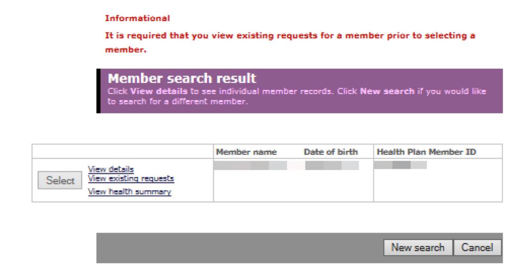 Member Search Result. lick View Existing Requests on the Member Search Result screen must do this before you can click the Select button.