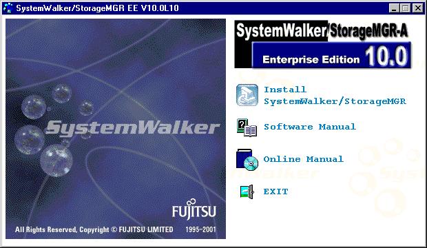 1. Logon as Administrator 2. Insert the SystemWalker/StorageMGR CD-ROM into the drive and initial [System Walker] window will be displayed. Click [Install SystemWalker/StorageMGR]. 3.