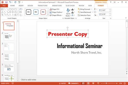 Move this text box above the Informational Seminar heading. 1. Click the INSERT tab on the Ribbon and click the WordArt button in the Text group. The WordArt Styles gallery appears. 2.