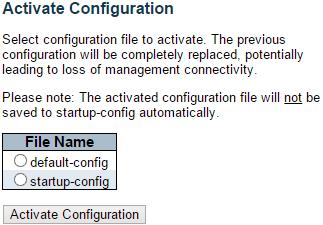 Configuration - Activate 3.4.4.4. Configuration - Activate Here you can choose the configuration file that will be activated immediately.
