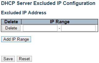 DHCP - Server - Excluded IP 3.1.4.1.2. DHCP - Server - Excluded IP This page configures excluded IP addresses. DHCP server will not allocate these excluded IP addresses to DHCP client.