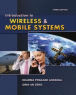 Introduction to Wireless and Mobile Systems 3 rd edition. Dharma P.