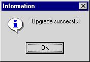 At the Open Upgrade File screen, select the file VER238.DCM then click Open. The upgrade starts, and an indicator shows the progress. Typically, upgrading takes less than two minutes.