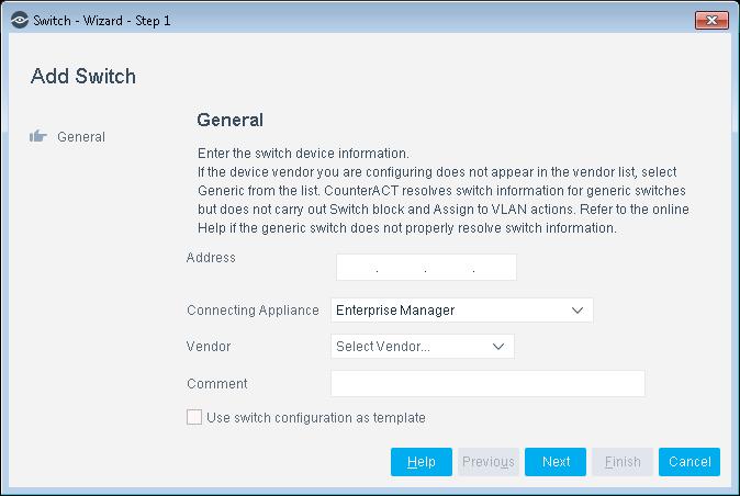 General Configuration Use the General page of the Add Switch wizard to enter general switch information. Address Enter the IP address of the switch.