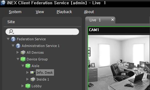 User s Manual Live Video Monitoring 1. Check that the NVR systems (administration services) were added to Federation Service in the Site list. 2.