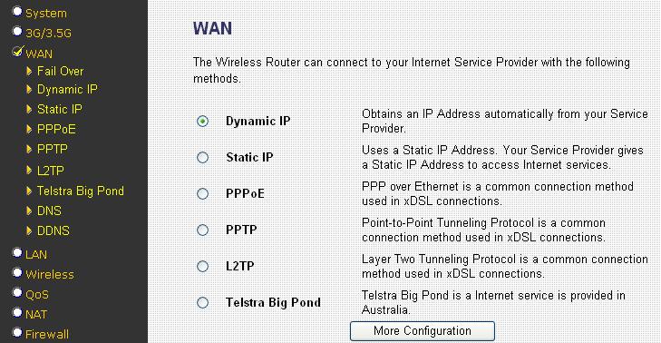 Parameters Dynamic IP Static IP PPPoE PPTP L2TP Description Your ISP will assign you an IP address automatically Your ISP gave you an IP address already Your ISP requires PPPoE connection.