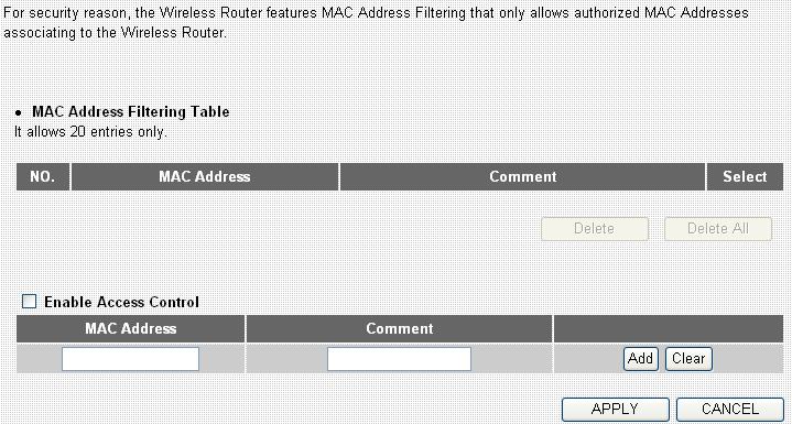 Parameters Enable wireless access control Add MAC address into the list Remove MAC address from list Description Enable wireless access control Fill in the "MAC Address" and "Comment" of the wireless