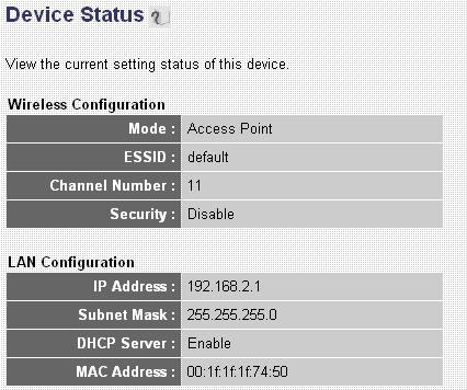 3.2 Device Status View the broadband router s current configuration settings. The device status displays the configuration settings you ve configured in the Quick Setup Wizard/General Setup section.