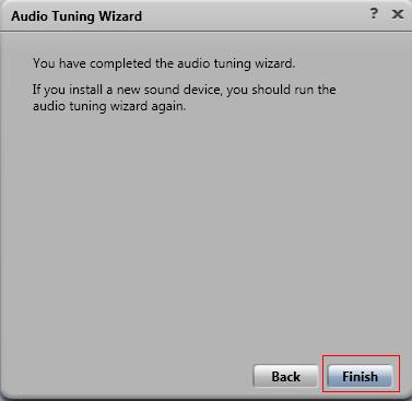 Click on the Finish button to complete the Audio Tuning Wizard.