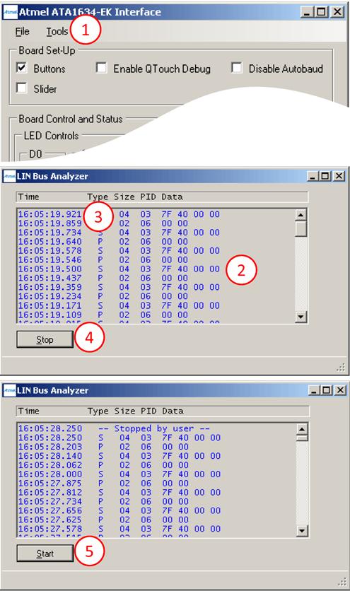 Figure 6-3. Screen 3 LIN Bus Analyzer Tool 1. Launch from the application tools menu LIN bus analyzer 2. The display logs LIN message traffic (most recent messages at the top of the display). 3. Type field - From the perspective of the GUI acting as a master - P = Publish (GUI sent PID and data) S = Subscribe (GUI sent PID, slave responded with data) 4.
