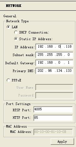 Network Settings IP Address Subnet Mask Gateway DNS IP Address Explanation The IP address of the IP Camera Subnet Mask of the IP Camera The gateway of the IP Camera Domain Name Server IP Address Data