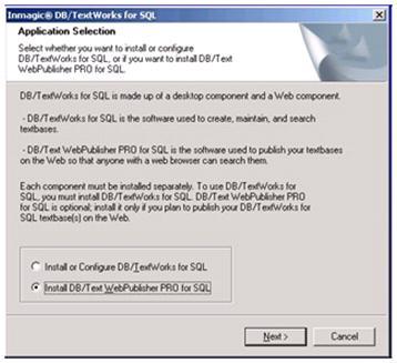 8. In the Application Selection dialog box, select Install DB/Text WebPublisher PRO for SQL and click Next.