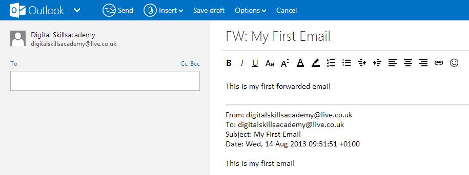 Lesson 6: Forwarding As well as replying you may also need to forward emails to people without having to type it out again forwarding emails allows you to do this easily 1.